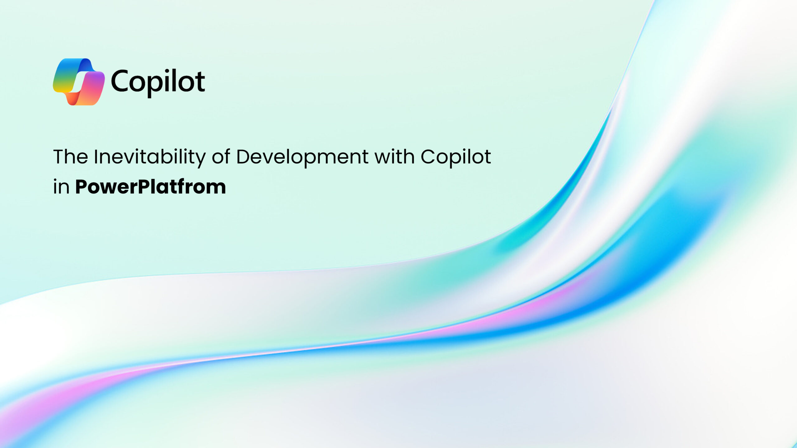 The Inevitability of Development with Copilot in PowerPlatfrom 