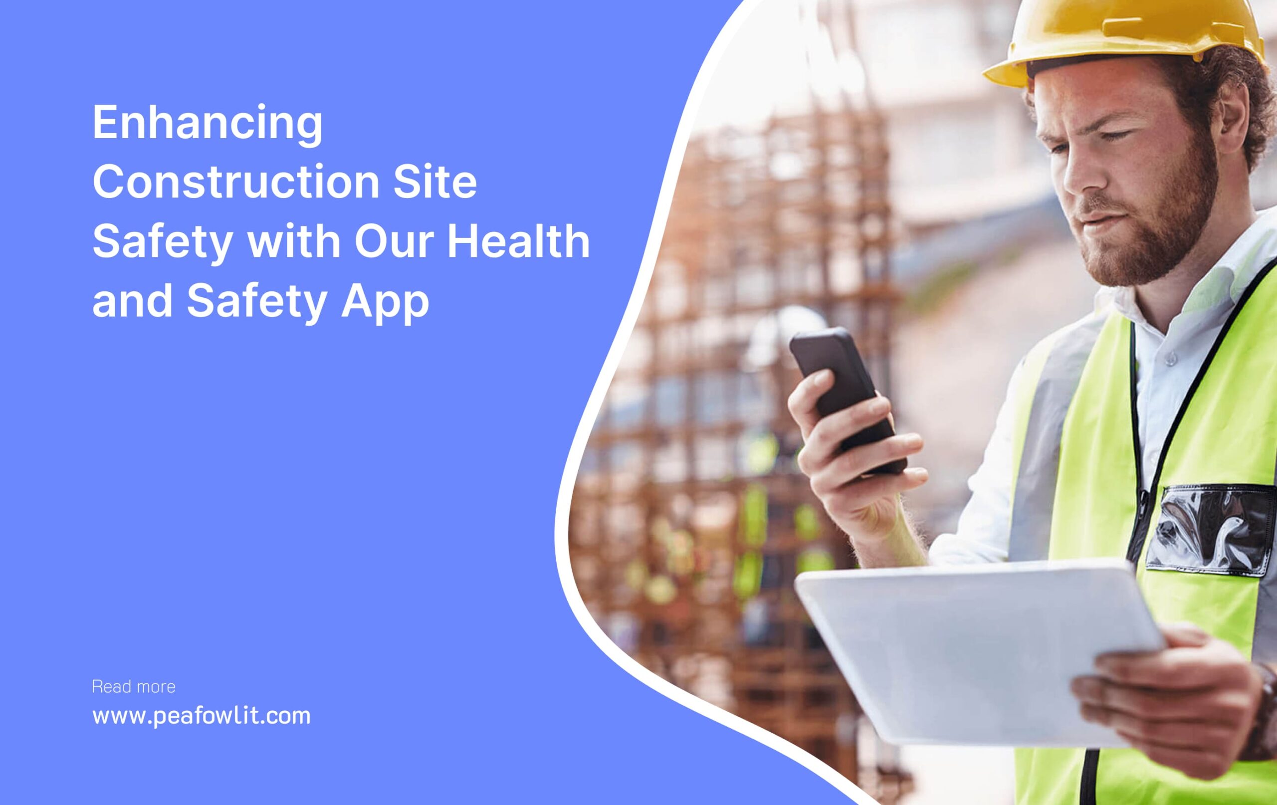 Enhancing Construction Site Safety with Our Health and Safety App