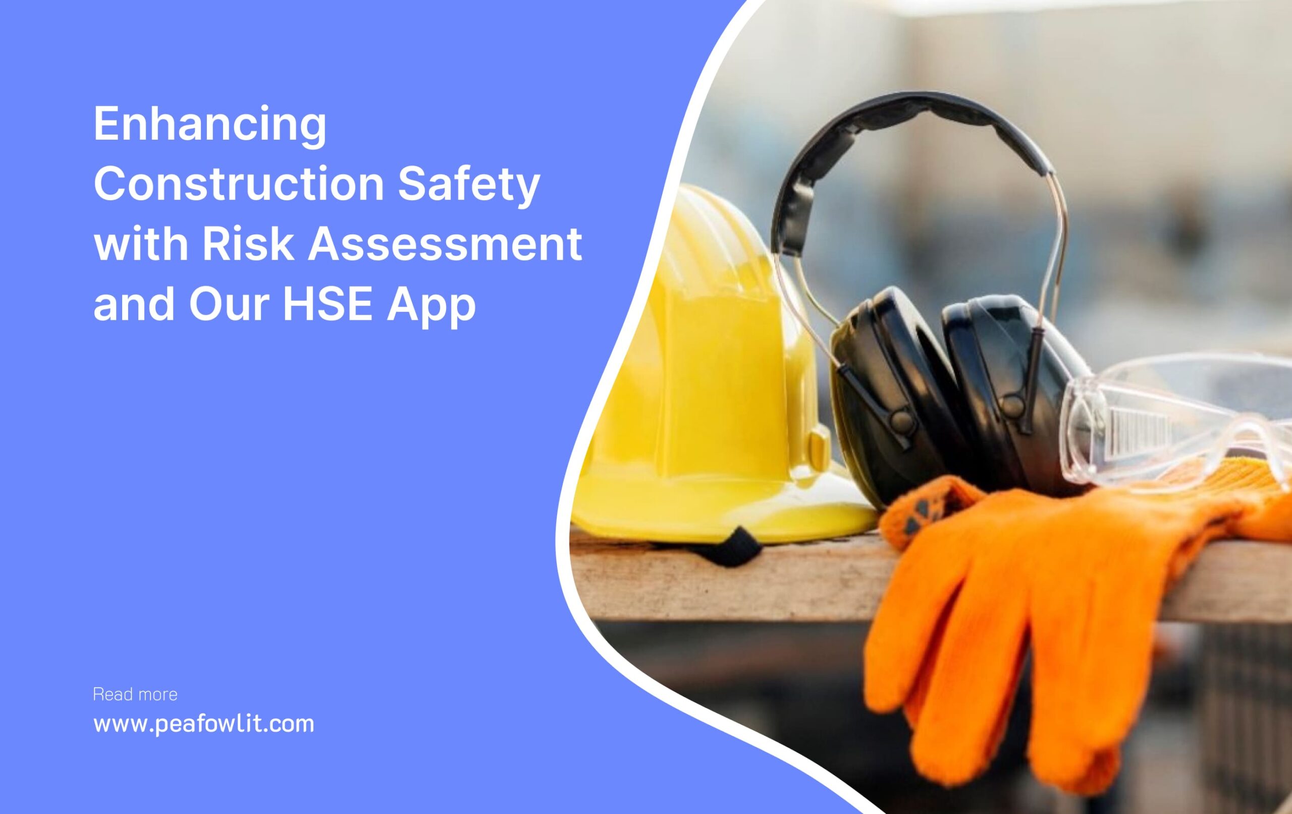 Enhancing Construction Safety with Risk Assessment and Our HSE App