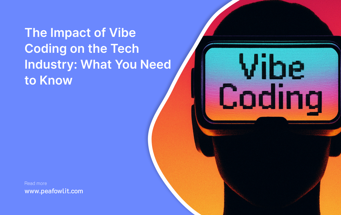The Impact of Vibe Coding on the Tech Industry: What You Need to Know 